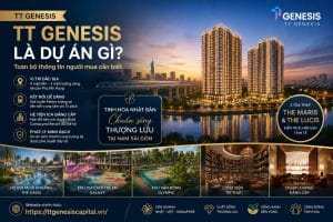 TT Genesis Là Dự Án Gì? Toàn Bộ Thông Tin Người Mua Cần Biết